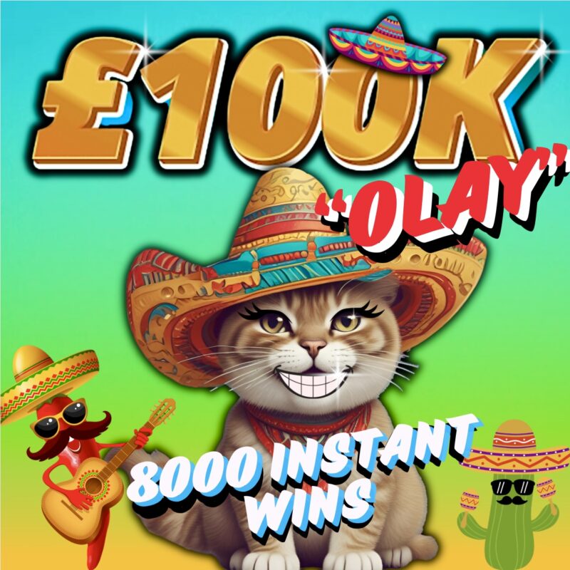 THE BIG £100K "OLAY!" 8000 PRIZES!