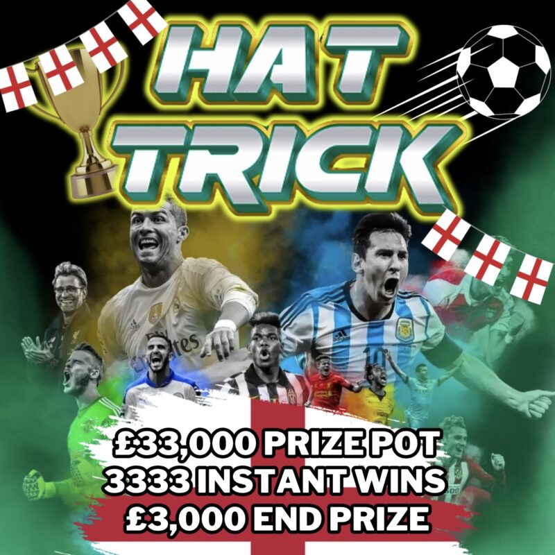 HAT TRICK ⚽️ £3000 END PRIZE - 3333 INSTANT WINS - £33K!