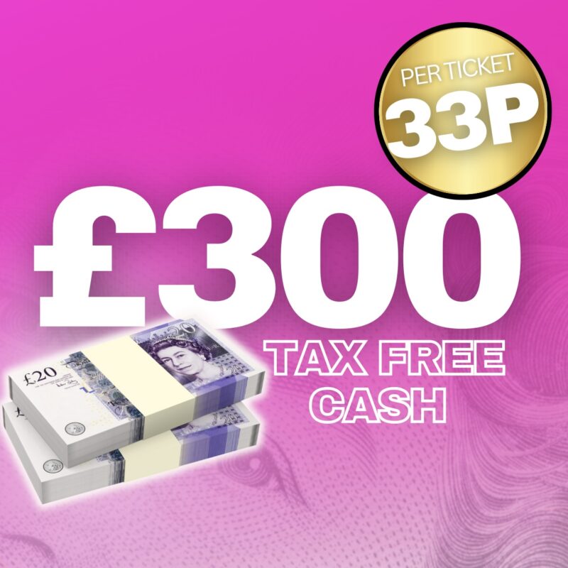 33p Entry! Win £300 Tax Free Cash